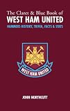 The Claret and Blue Book of West Ham United: Hammers Trivia, History, Facts & Stats (Miscellany)