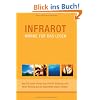 Infrarot - W�rme f�r das Leben. Was Sie schon immer �ber Infrarot-Strahlung und deren Wirkung auf die Gesundheit wissen wollten