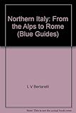 Northern Italy : from the Alps to Rome