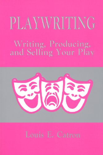 Playwriting: Writing, Producing, and Selling Your Play