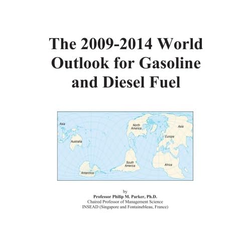 The 2009-2014 World Outlook for Gasoline and Diesel Fuel Icon Group