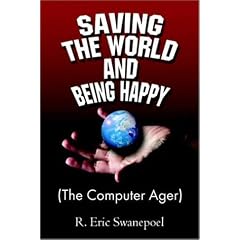 Saving the World and Being Happy: The Computer Ager