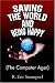 Saving the World and Being Happy: The Computer Ager