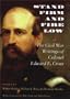 Stand Firm and Fire Low: The Civil War Writings of Colonel Edward E. Cross