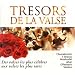 Tr�sors de la valse (Coffret 4 CD)