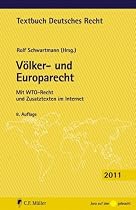 V&ouml;lker- und Europarecht: Mit WTO-Recht und Zusatztexten im Internet
