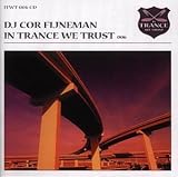 In Trance We Trust Vol.6: Mixed By DJ Cor Fijneman