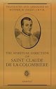 The Spiritual Direction of Saint Claude De LA Colombiere