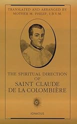 The Spiritual Direction of Saint Claude De LA Colombiere