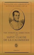 The Spiritual Direction of Saint Claude De LA Colombiere
