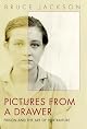 Pictures From a Drawer : Prison and the Art of Portraiture / Bruce Jackson
