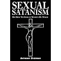 SEXUAL SATANISM Or How To Seduce Women By Magic