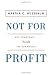 Not For Profit: Why Democracy Needs the Humanities (The Public Square)