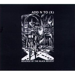 Revenge of the Black Regent by Add N To X and Add N to X (Audio CD - 1999) - Import