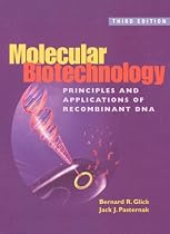 Molecular Biotechnology: Principles and Applications of Recombinant Dna