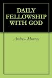 DAILY FELLOWSHIP WITH GOD