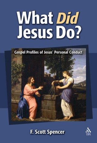 Image of: What Did Jesus Do?: Gospel Profiles of Jesus' Personal Conduct