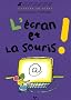 L'�cran et la souris !