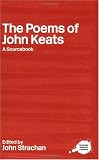 A Routledge Literary Sourcebook on the Poems of John Keats (Routledge Literary Sourcebooks)
