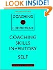 Coaching for Commitment, Coaching Skills Inventory Self: Interpersonal Strategies for Obtaining Superior Performance from Individuals and Teams