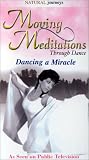 Moving Meditations Through Dance - Dancing a Miracle