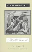 A Hitler Youth in Poland: The Nazi Children's Evacuation Program During World War II