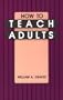 How To Teach Adults