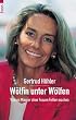 W�lfin unter W�lfen. Warum M�nner ohne Frauen Fehler machen
