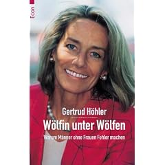 W�lfin unter W�lfen. Warum M�nner ohne Frauen Fehler machen