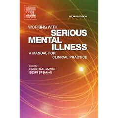 Working With Serious Mental Illness: A Manual for Clinical Practice