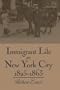 Immigrant Life in New York City, 1825-1863