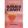 Armed Candy: A True-life Story of Organised Crime