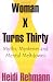 Woman X Turns Thirty: Myths, Mysteries and Mental Meltdowns