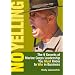 No Yelling: The 9 Secrets of Marine Corps Leadership You Must Know to Win in Business