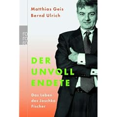 Der Unvollendete. Das Leben des Joschka Fischer.
