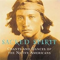 Sacred Spirit: Chants & Dances of Native Americans