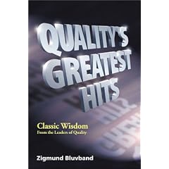 Quality's Greatest Hits: Classic Wisdom from the Leaders of Quality