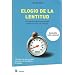 Elogio De La Lentitud/the Praise of Moving Slow (Spanish Edition)