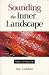 Sounding the Inner Landscape: Music As Medicine