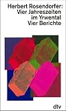 Vier Jahreszeiten im Yrwental: Vier Berichte - Herbert Rosendorfer