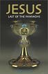 Jesus: Last of the Pharoahs