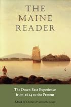The Maine Reader: The Down East Experience, 1614 to the Present