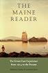 The Maine Reader: The Down East Experience, 1614 to the Present