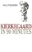 Kierkegaard in 90 Minutes (Philosophers in 90 Minutes)