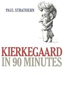 Kierkegaard in 90 Minutes (Philosophers in 90 Minutes)