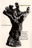 Contagion: Sexuality, Disease, and Death in German Idealism and Romanticism (Studies in Continental Thought): Sexuality, Disease, and Death in German Idealism ... Romanticism (Studies in Continental Thought)