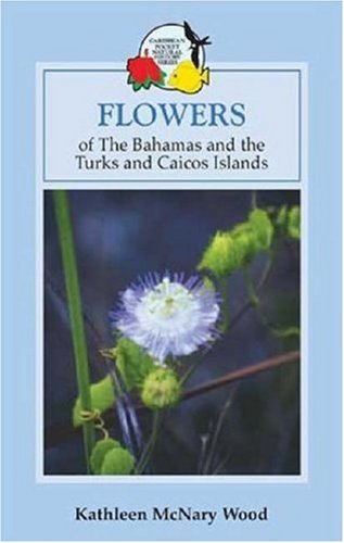 the flowers of the bahamas and turks and caicos islands macmillan caribbean natural history