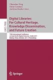 Digital libraries : for cultural heritage, knowledge dissemination and future creation : 13th International Conference on Asia-Pacific Digital Libraries, ICADL 2011, Beijing, China, October 24-27 2011