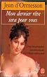 Mon dernier r�ve sera pour vous : Une biographie sentimentale de Chateaubriand