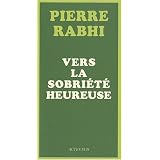 Vers la sobri�t� heureusepar Pierre Rabhi
